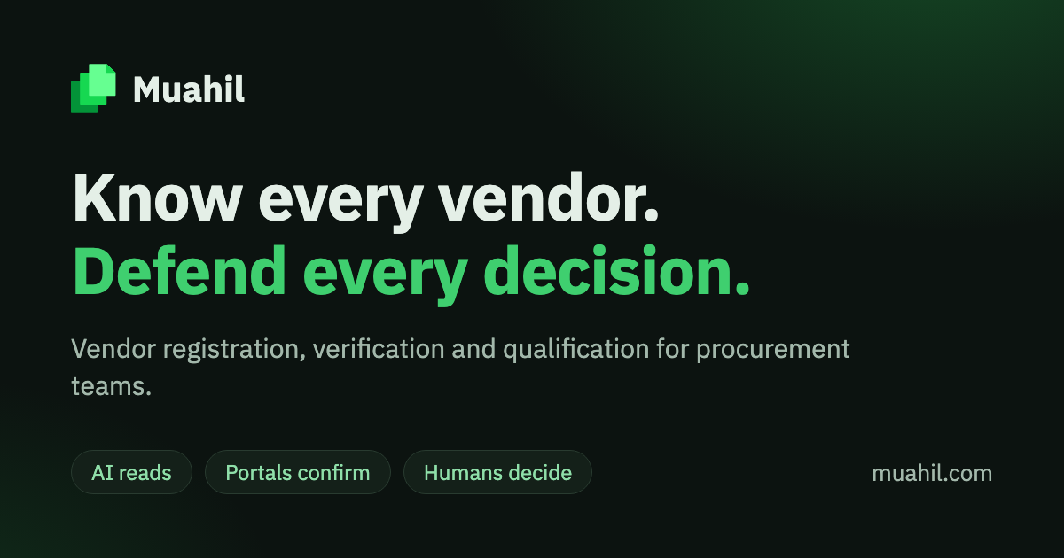 Muahil — Know every vendor. Defend every decision. Vendor registration, verification and qualification for procurement teams.